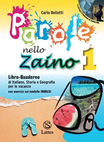 <h1><strong>Parole nello zaino</strong></h1>
<h2>M. VITTONE</h2>
<img src="images/libri_correti/PAROLE_NELLO_ZAINO_1_cover.jpg" alt="">
<h2>Libro - Quaderno di matematica per le vacanze</h2>
<p>
    <a href="https://teachbox.latteseditori.it/copie-saggio/saggi-cartacei">RICHIEDI LA COPIA SAGGIO!</a>
</p>
<h3>Configurazioni di vendita:</h3>
<h4>Versione cartacea</h4>
<ul>
        <li>

        




<div>Volume 1<br/>ISBN 978-88-8042-950-0</div>

<p>€ 8,50</p>



    </li>
        <li>

        




<div>Volume 2<br/>ISBN 978-88-8042-951-7</div>

<p>€ 8,50</p>



    </li>
    </ul>
<h3>Libro digitale:</h3>
<h5>Questa versione non comprende il libro cartaceo</h5>
<ul>
        <li>

        




<div>Volume 1<br/>ISBN 978-88-8042-955-5</div>

<p>€ 7,23</p>



    </li>
        <li>

        




<div>Volume 2 <br/>ISBN 978-88-8042-956-2</div>

<p>€ 7,23</p>



    </li>
    </ul>
<p>
    <a href="https://web.latteseditori.it/formazione-lista-corsi/categoria/webinar-gratuiti/">SCOPRI I NOSTRI WEBINAR!</a>
</p>